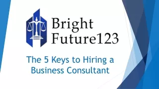 The 5 Keys to Hiring a Business Consultant