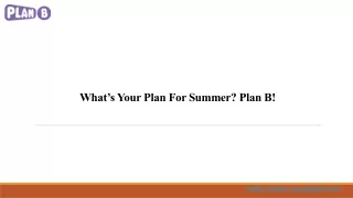 What’s Your Plan For Summer Plan B