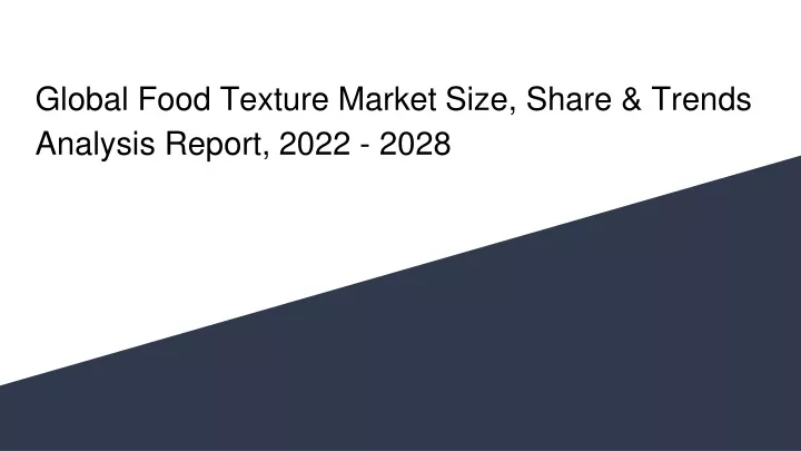 global food texture market size share trends analysis report 2022 2028