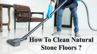 how to clean natural stone floors