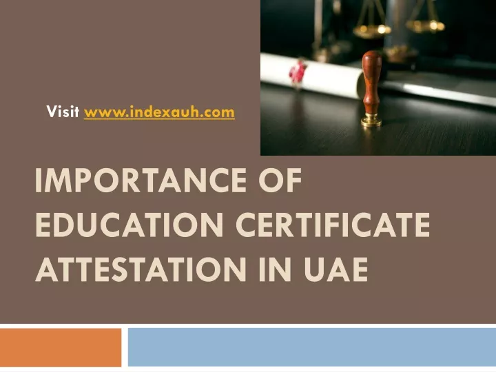 importance of education certificate attestation in uae