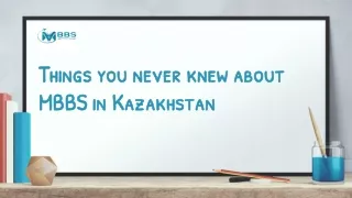 Things you never knew about MBBS in Kazakhstan