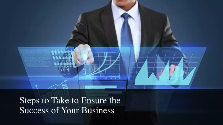 steps to take to ensure the success of your business