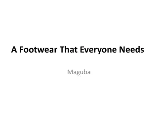 A Footwear That Everyone Needs