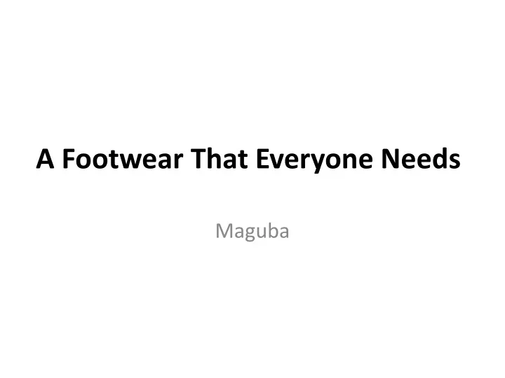 a footwear that everyone needs