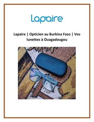 Lapaire Opticien au Burkina Faso Vos lunettes à Ouagadougou