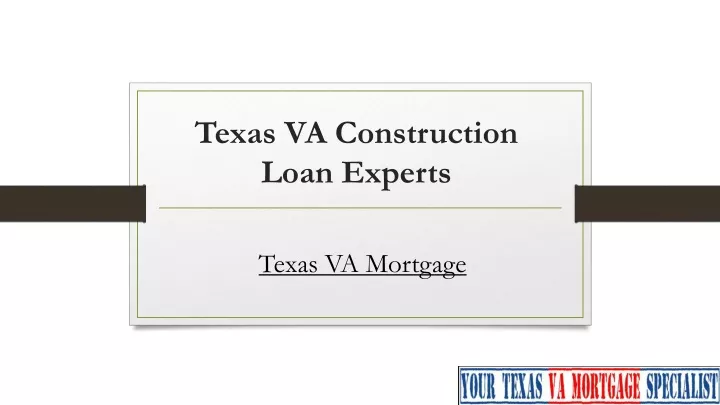 texas va construction loan experts