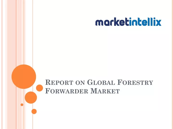 report on global forestry forwarder market