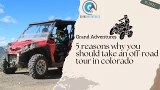 5 Reason why you should take an off road tour in colorado