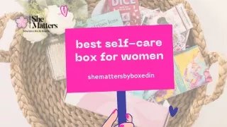 Boost Your Overall Wellness With Best Self Care Box For Women