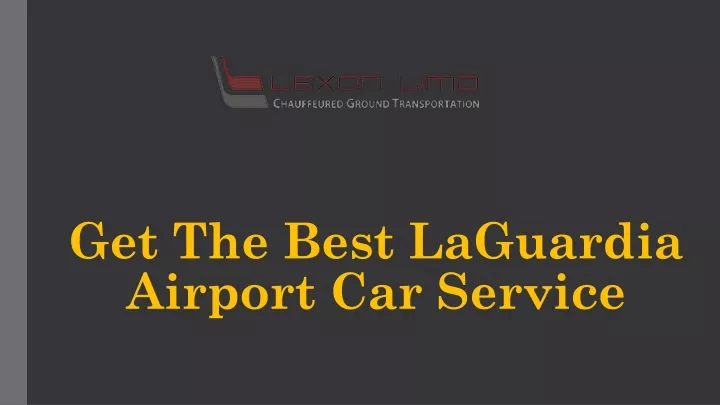 get the best laguardia airport car service