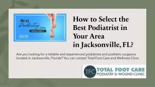 How to Select the Best Podiatrist in Your Area in Jacksonville, FL?