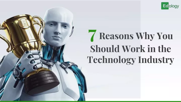 7 reasons why you should work in the technology