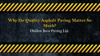 Why Do Quality Asphalt Paving Matter So Much?