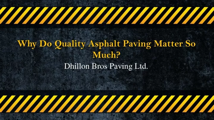 why do quality asphalt paving matter so much