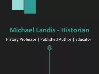 Michael Landis - Historian - A Results-driven Competitor