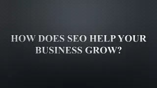 How does SEO help your business grow