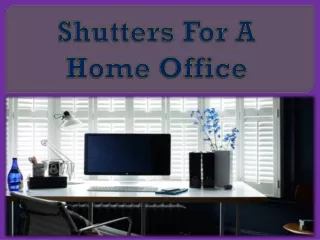Shutters For A Home Office