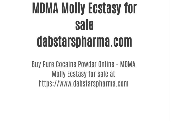 mdma molly ecstasy for sale dabstarspharma com