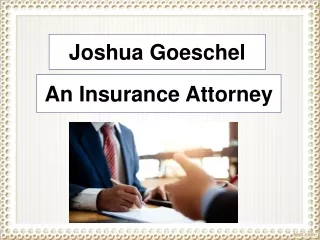 Joshua Goeschel - An Insurance Attorney
