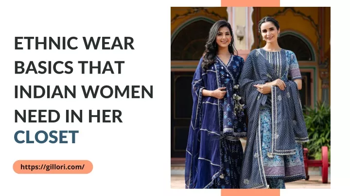 ethnic wear basics that indian women need
