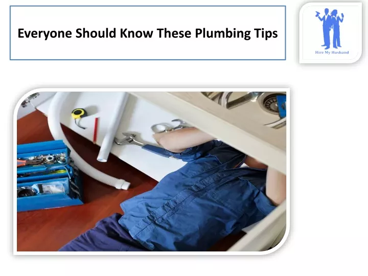 everyone should know these plumbing tips