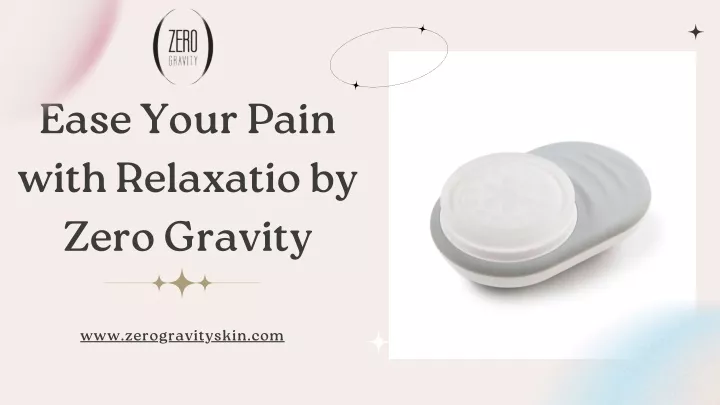 ease your pain with relaxatio by zero gravity