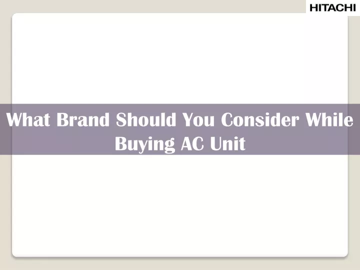 what brand should you consider while buying