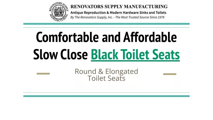 comfortable and affordable slow close black