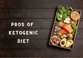 Pros of  Ketogenic Diet