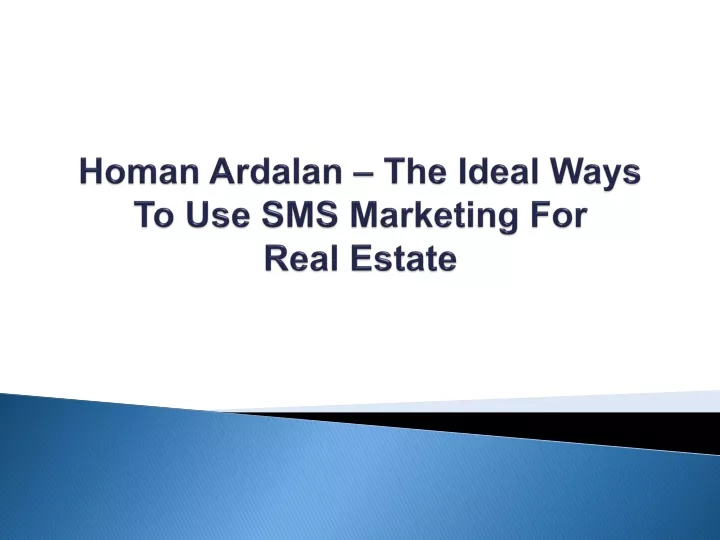 homan ardalan the ideal ways to use sms marketing for real estate