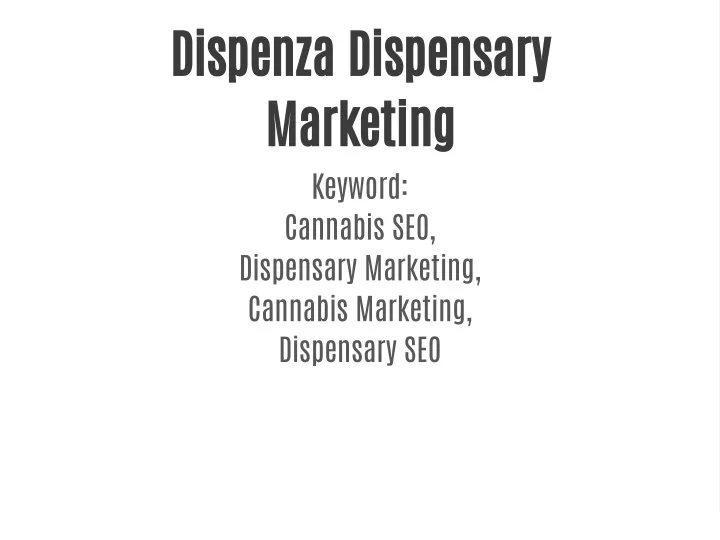 dispenza dispensary marketing keyword cannabis