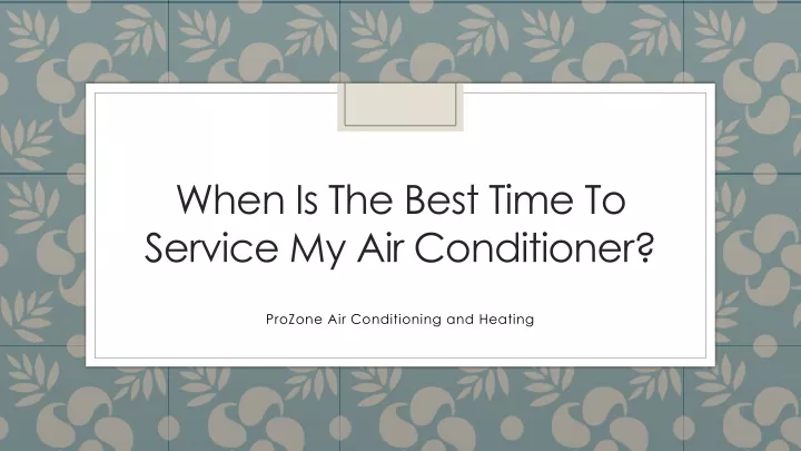 when is the best time to service my air conditioner