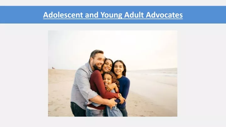 adolescent and young adult advocates