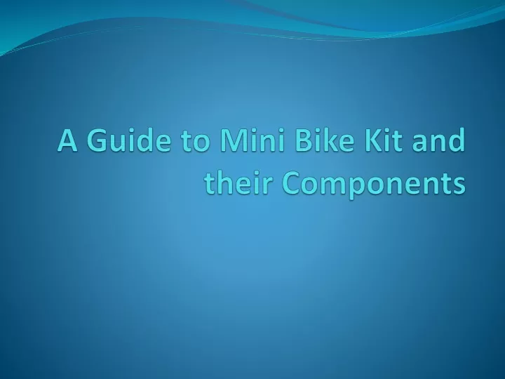 a guide to mini bike kit and their components