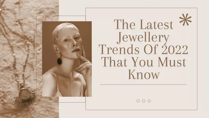 the latest jewellery trends of 2022 that you must know