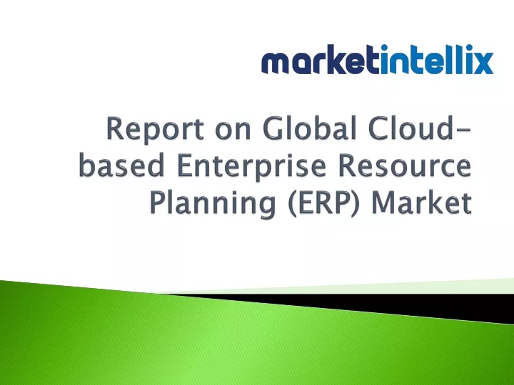 report on global cloud based enterprise resource planning erp market