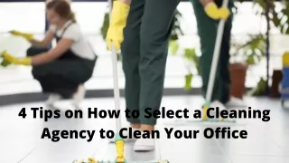 4 Tips on How to Select a Cleaning Agency to Clean Your Office