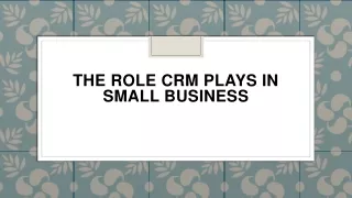 The Role CRM Plays in Small Business