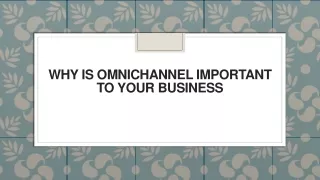 Why is Omnichannel Important to Your Business