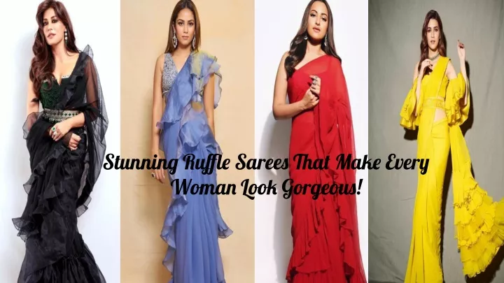 stunning ruffle sarees that make every woman look