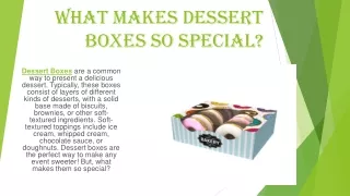 what makes dessert boxes so special