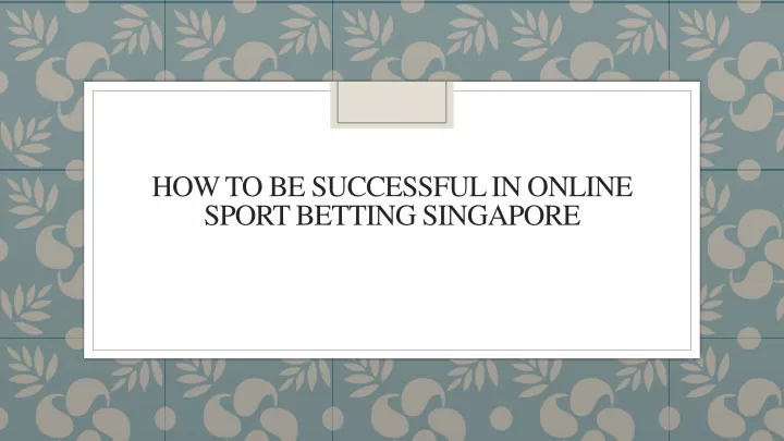 how to be successful in online sport betting