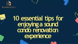 10 essential tips for enjoying a sound condo renovation experience