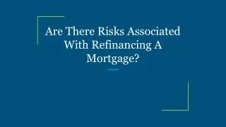 are there risks associated with refinancing
