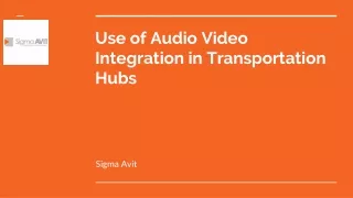 Use of Audio Video Integration in Transportation Hubs