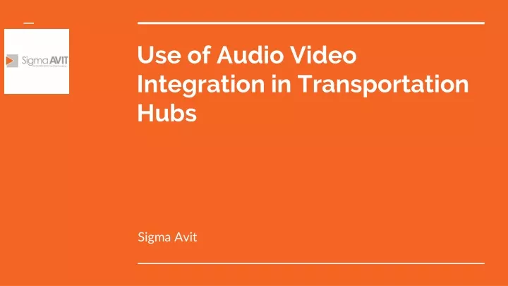 use of audio video integration in transportation hubs