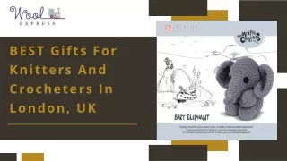 Best  Gifts For Knitters And Crocheters In London, UK