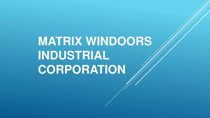 matrix windoors industrial corporation