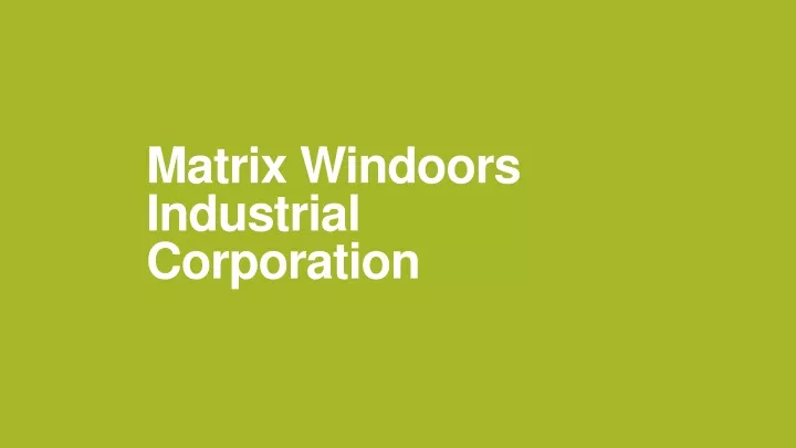 matrix windoors industrial corporation